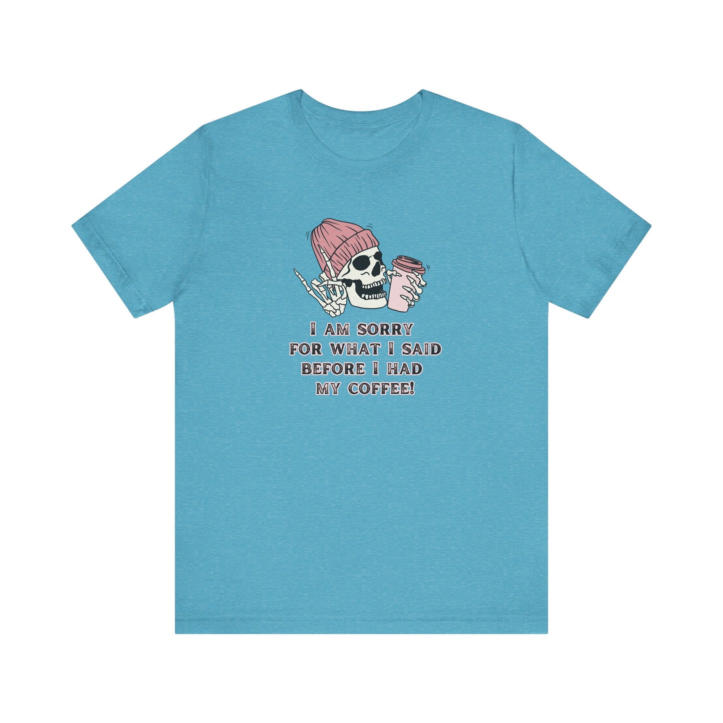 Unisex Jersey Short Sleeve Tee - I am sorry for what I said