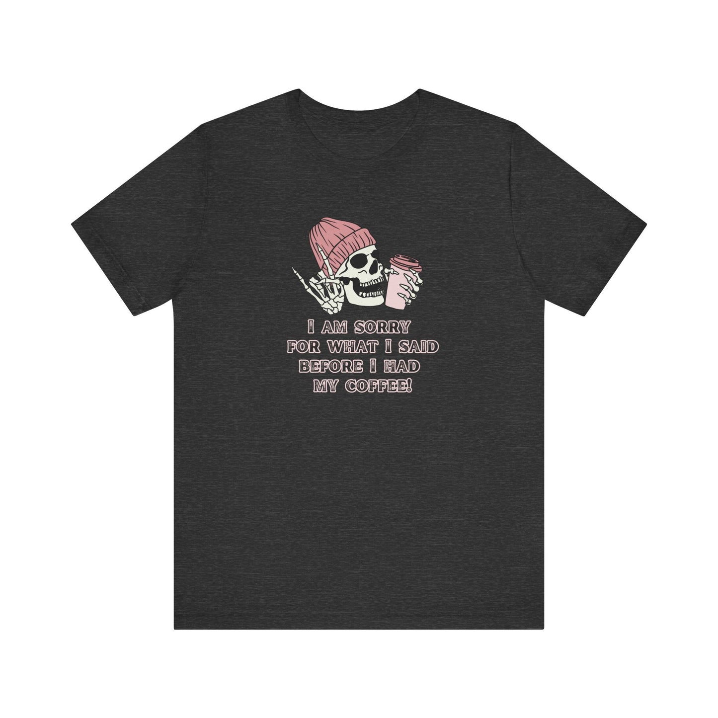Unisex Jersey Short Sleeve Tee - I am sorry for what I said