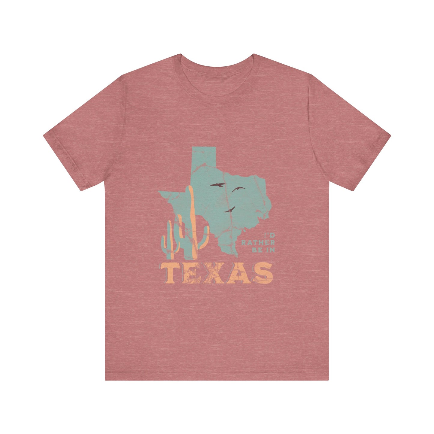 Unisex Jersey Short Sleeve Tee I’d rather be in Texas