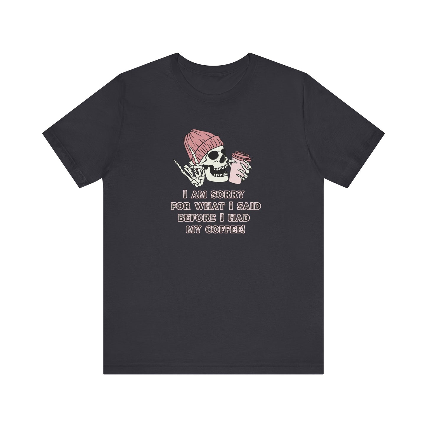 Unisex Jersey Short Sleeve Tee - I am sorry for what I said
