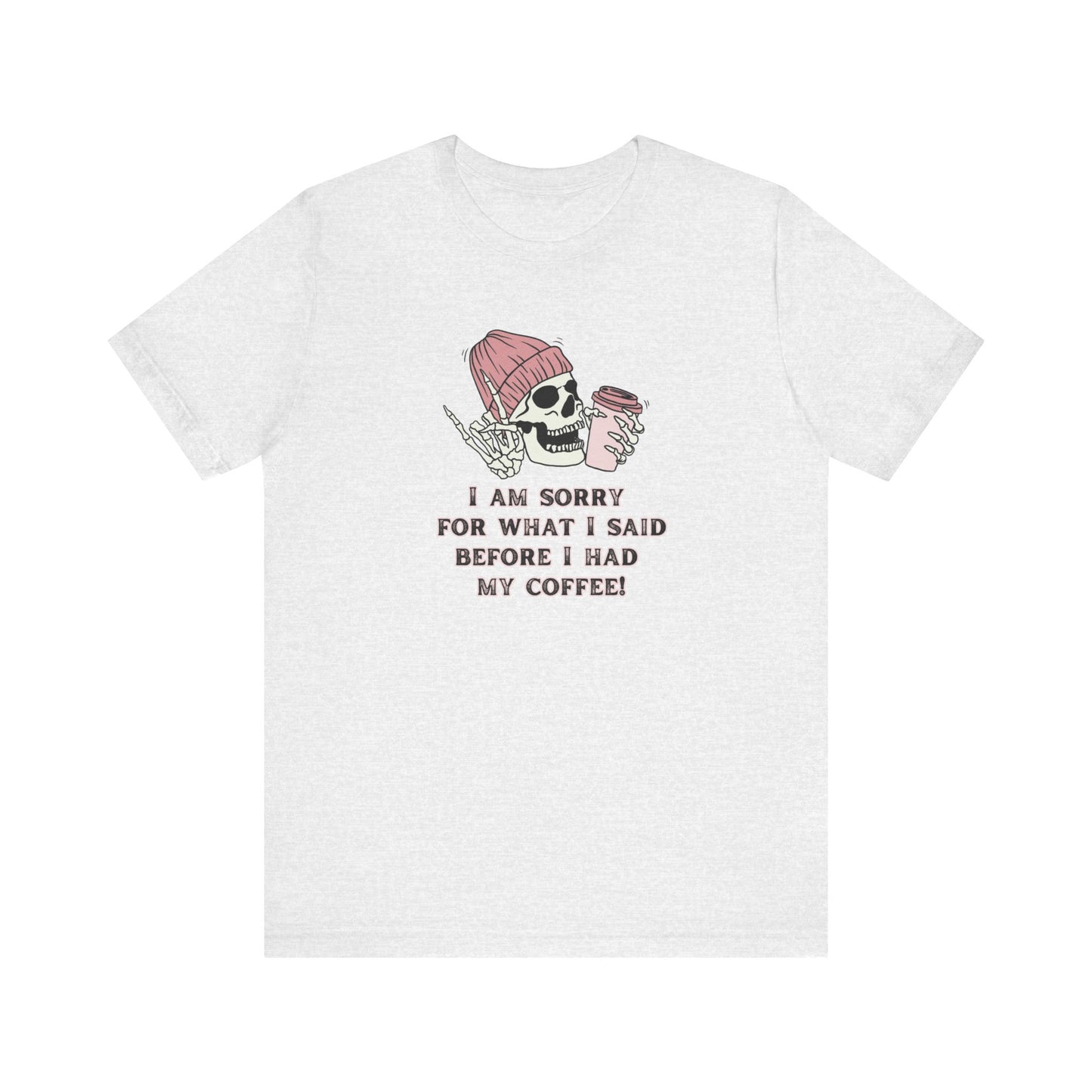Unisex Jersey Short Sleeve Tee - I am sorry for what I said