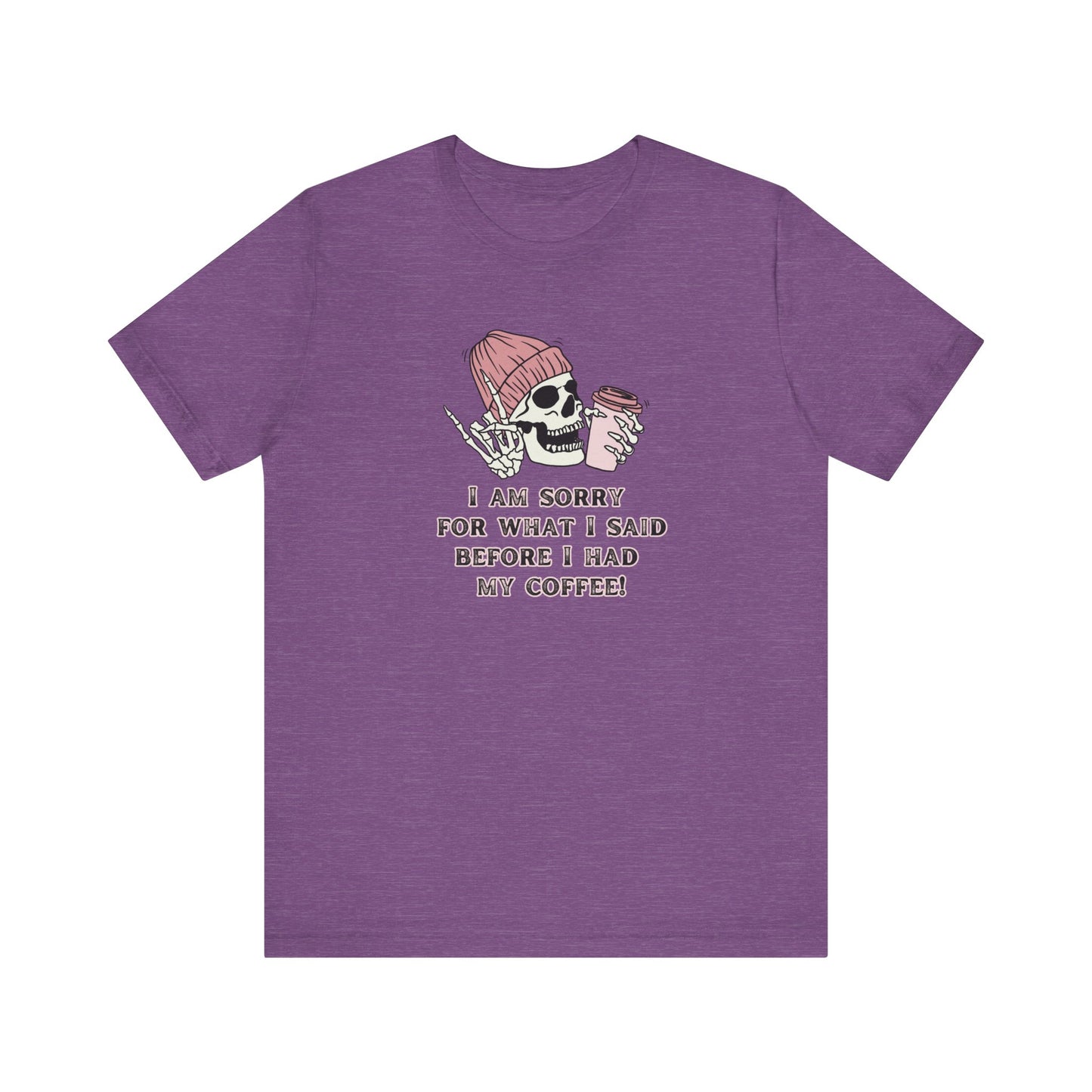 Unisex Jersey Short Sleeve Tee - I am sorry for what I said