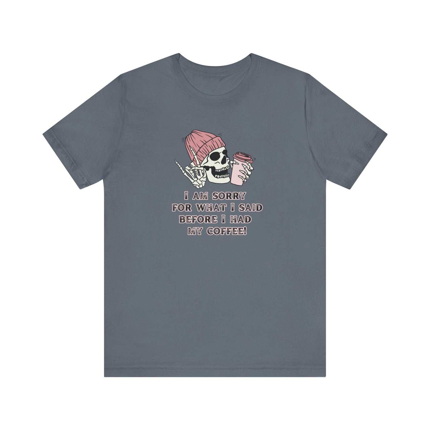 Unisex Jersey Short Sleeve Tee - I am sorry for what I said