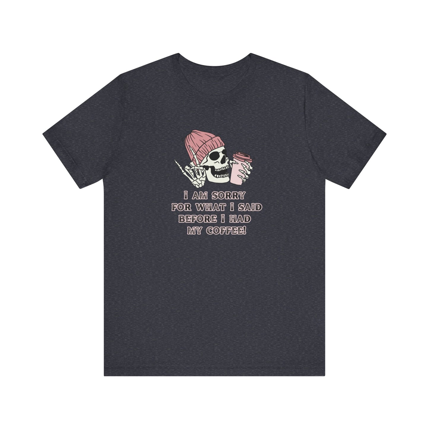 Unisex Jersey Short Sleeve Tee - I am sorry for what I said