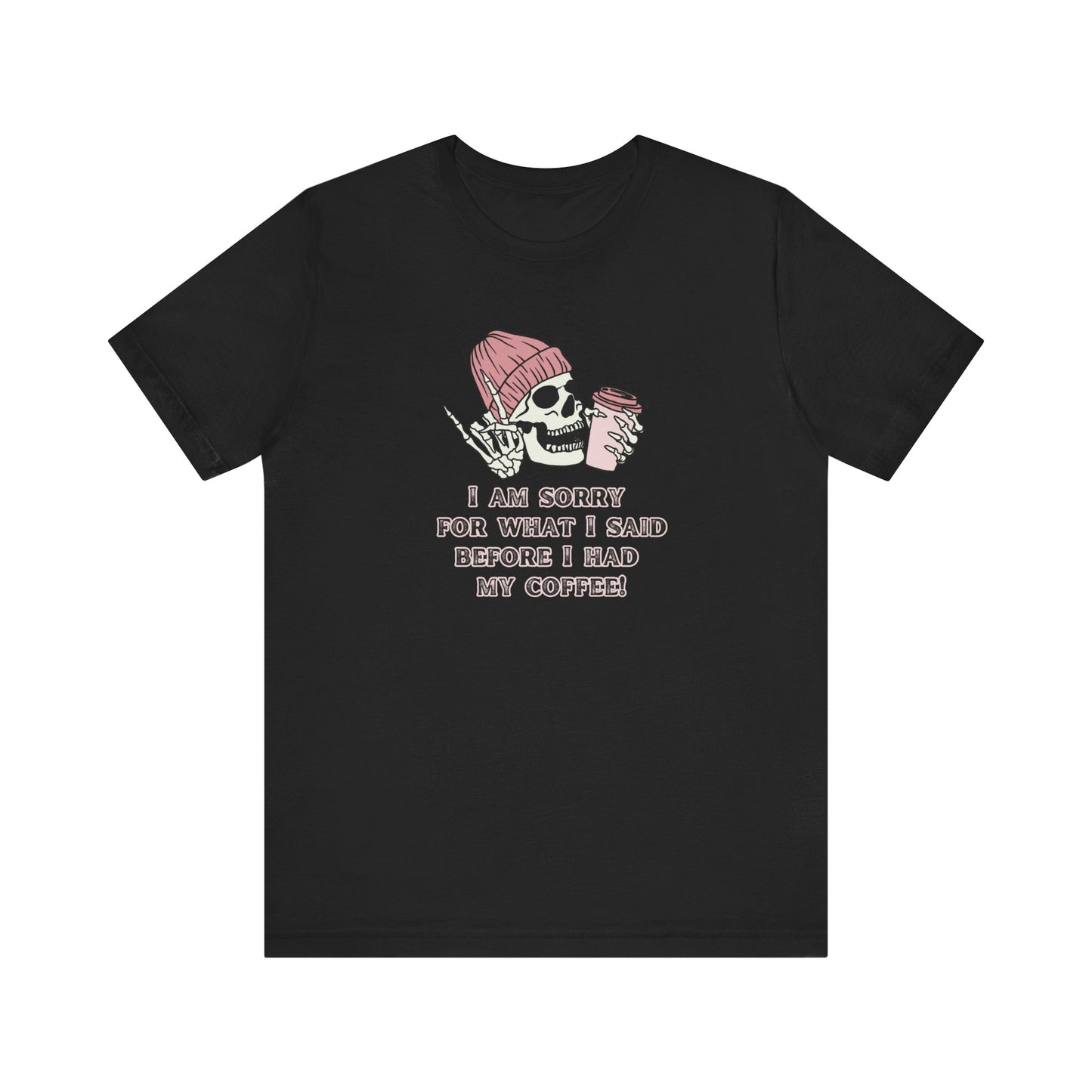 Unisex Jersey Short Sleeve Tee - I am sorry for what I said
