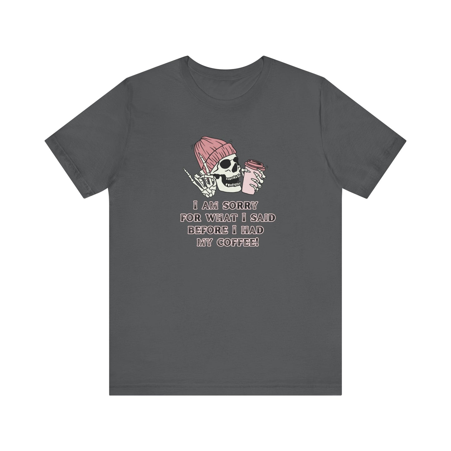 Unisex Jersey Short Sleeve Tee - I am sorry for what I said