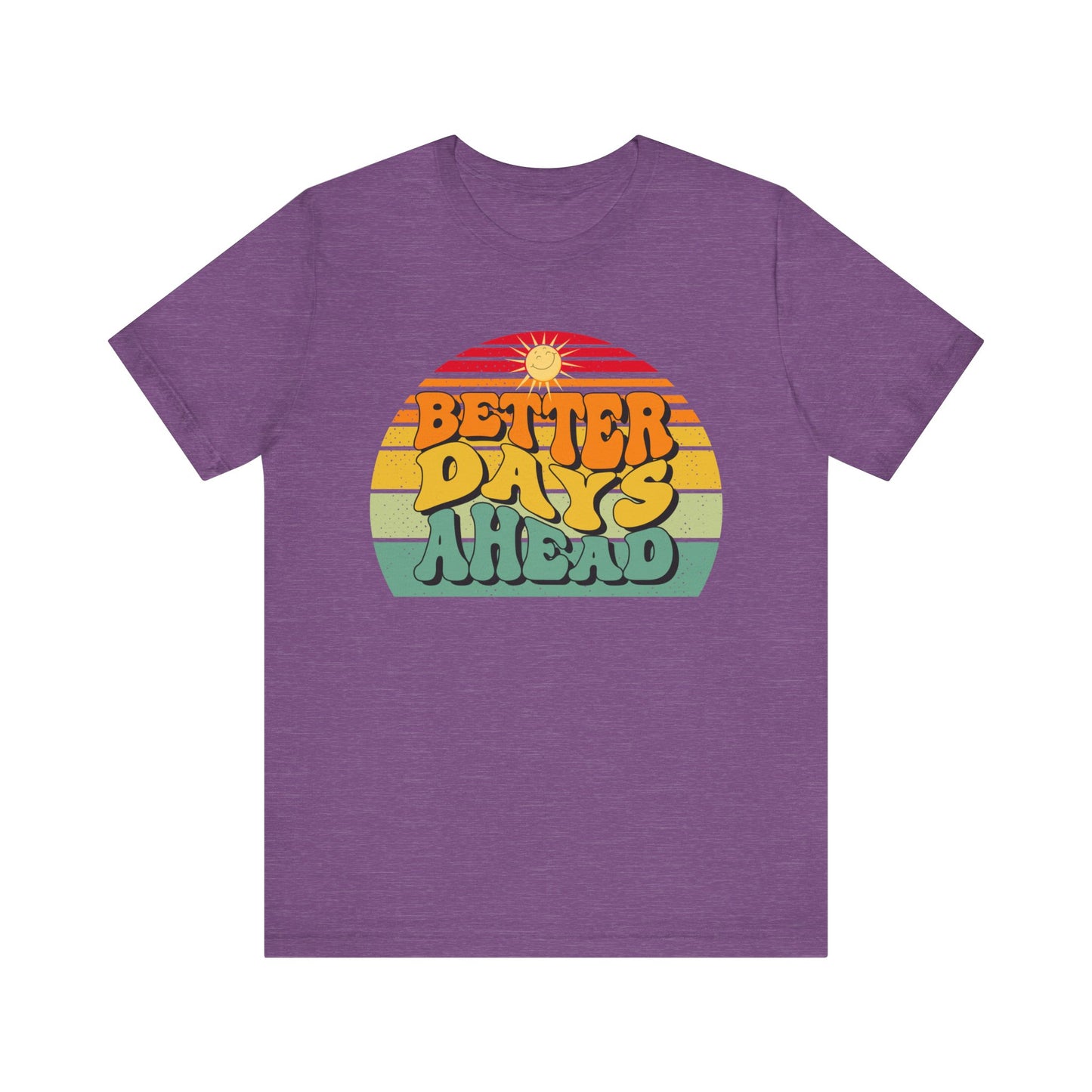 Unisex Jersey Short Sleeve Tee - Better Days Ahead