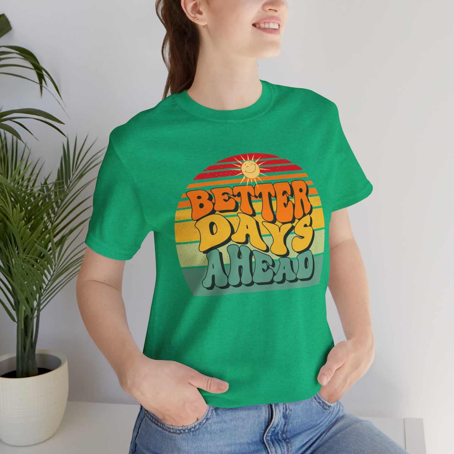 Unisex Jersey Short Sleeve Tee - Better Days Ahead