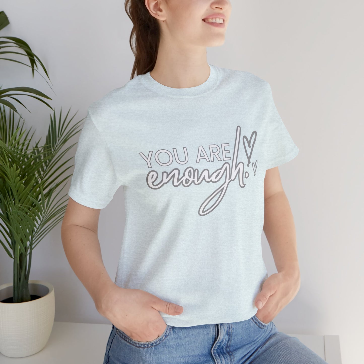Unisex Jersey Short Sleeve Tee - You are enough
