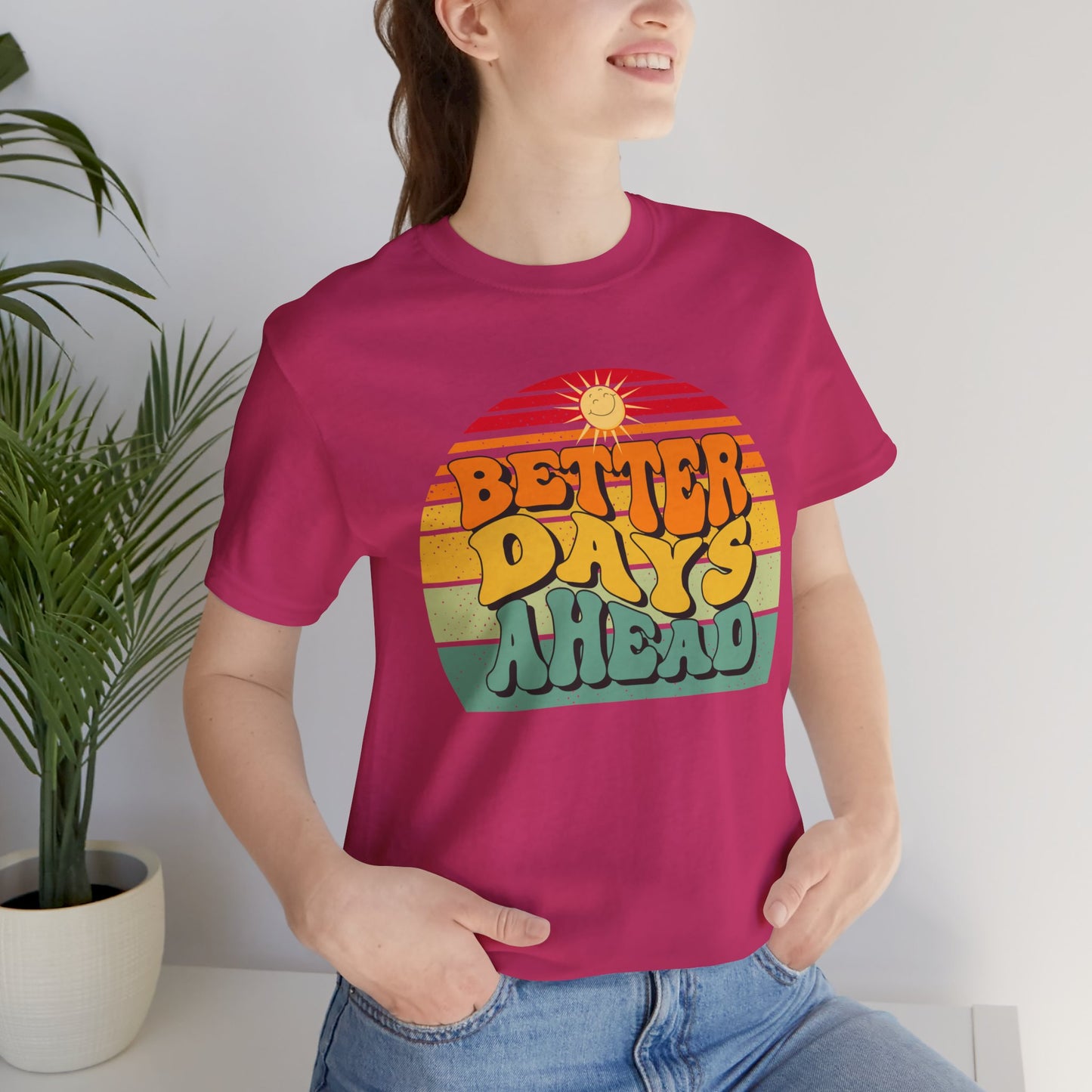 Unisex Jersey Short Sleeve Tee - Better Days Ahead