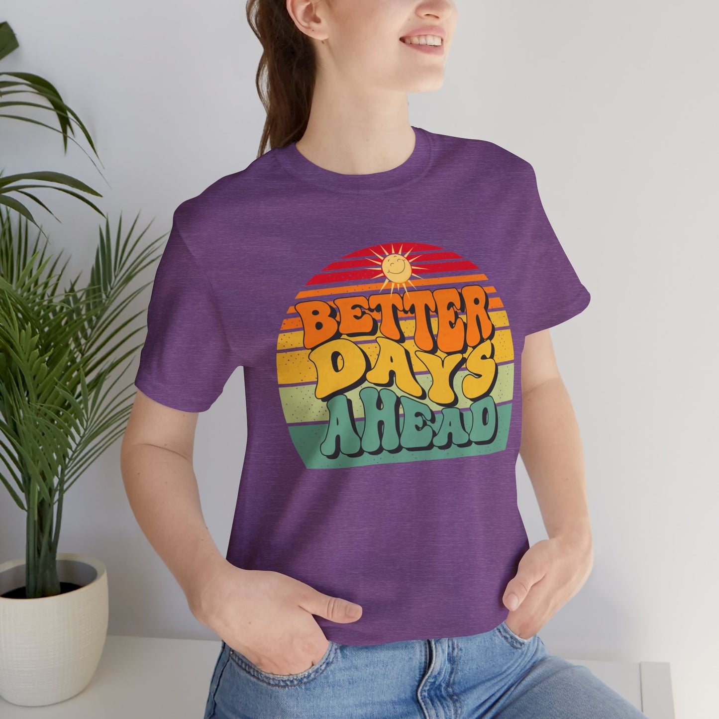 Unisex Jersey Short Sleeve Tee - Better Days Ahead