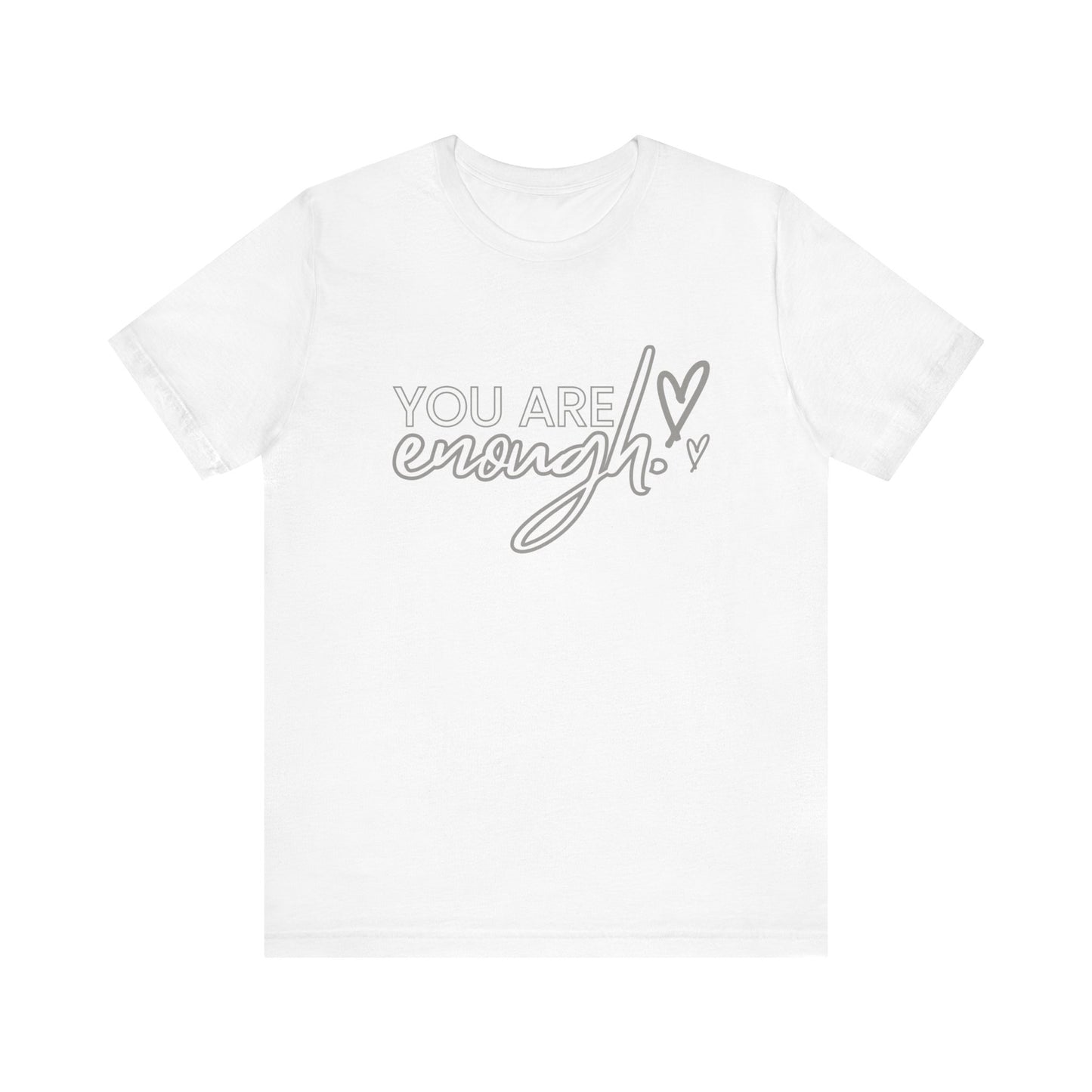 Unisex Jersey Short Sleeve Tee - You are enough