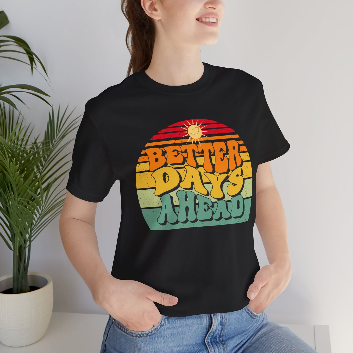 Unisex Jersey Short Sleeve Tee - Better Days Ahead