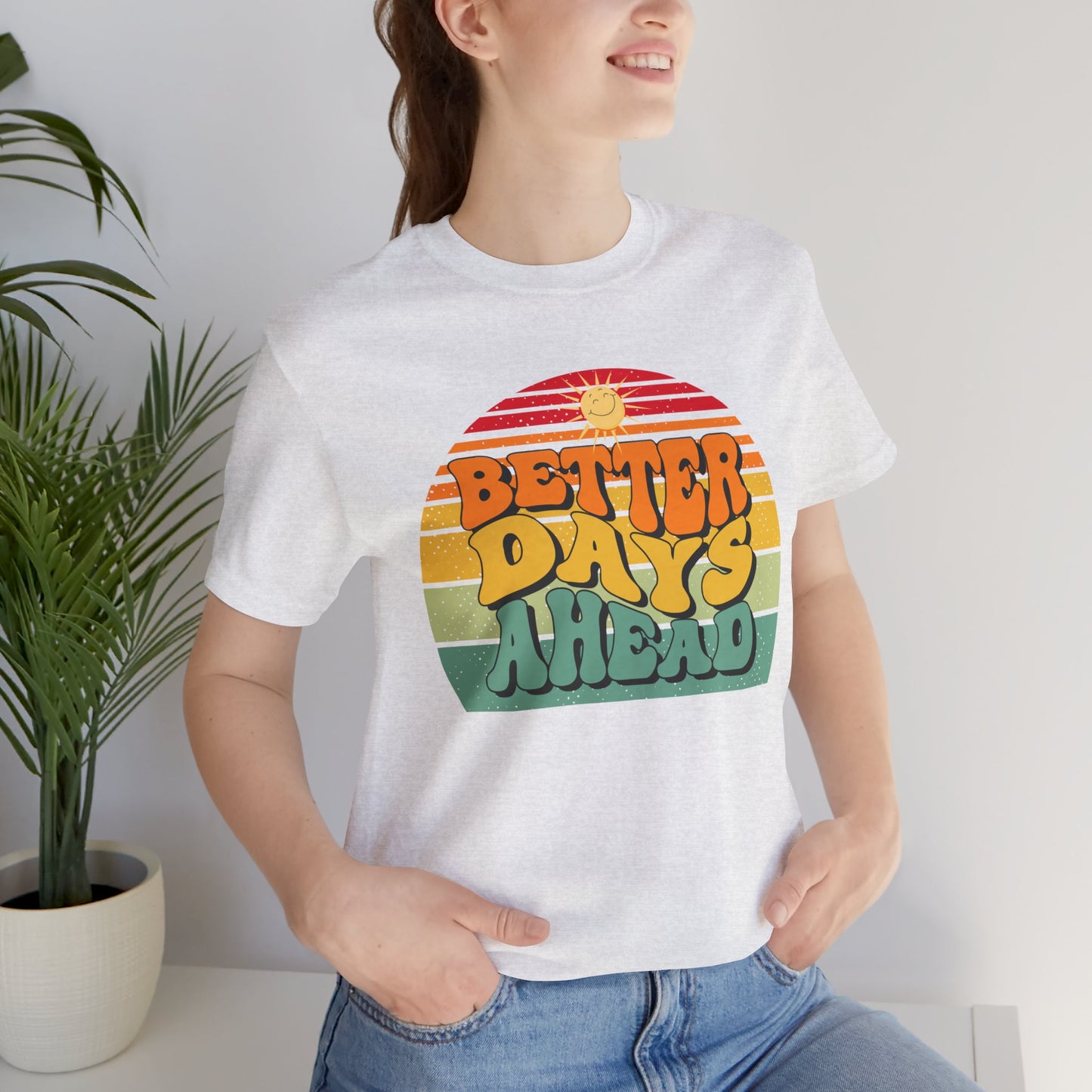 Unisex Jersey Short Sleeve Tee - Better Days Ahead