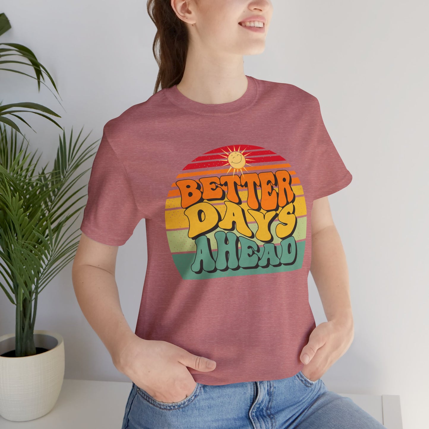 Unisex Jersey Short Sleeve Tee - Better Days Ahead