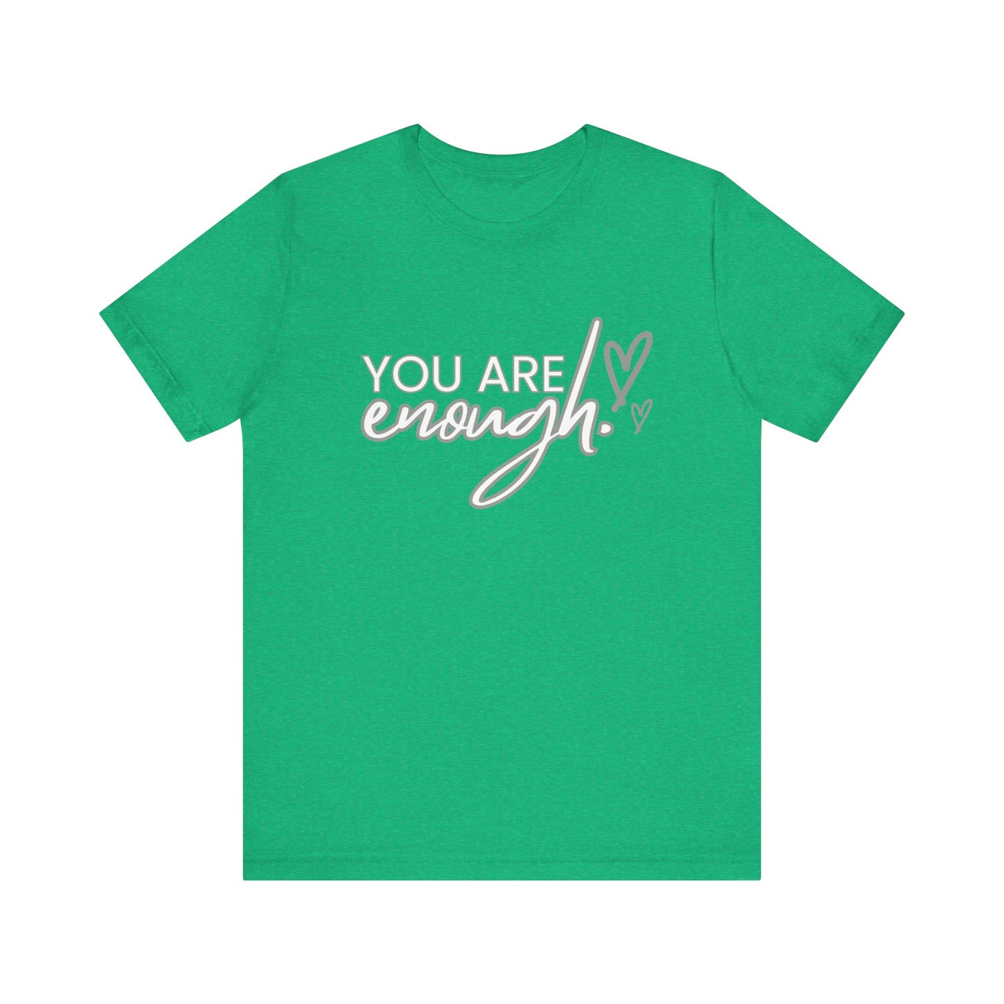Unisex Jersey Short Sleeve Tee - You are enough