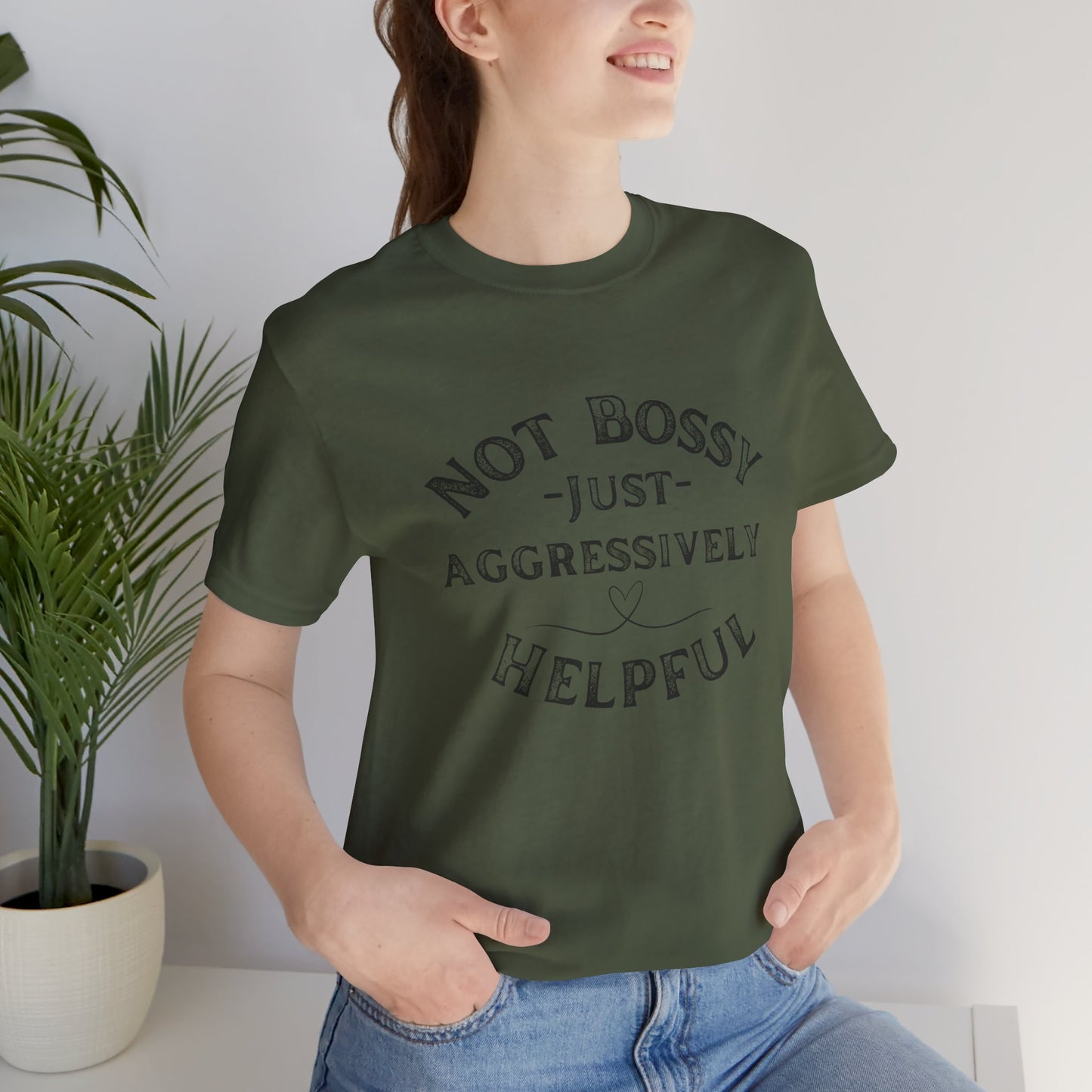 Unisex Jersey Short Sleeve Tee Not Bossy Just Aggressively Helpful