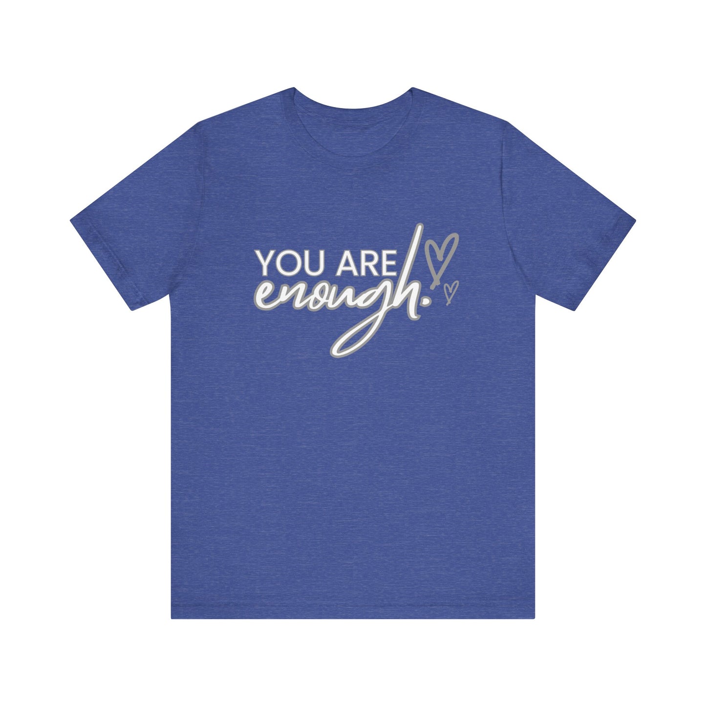 Unisex Jersey Short Sleeve Tee - You are enough