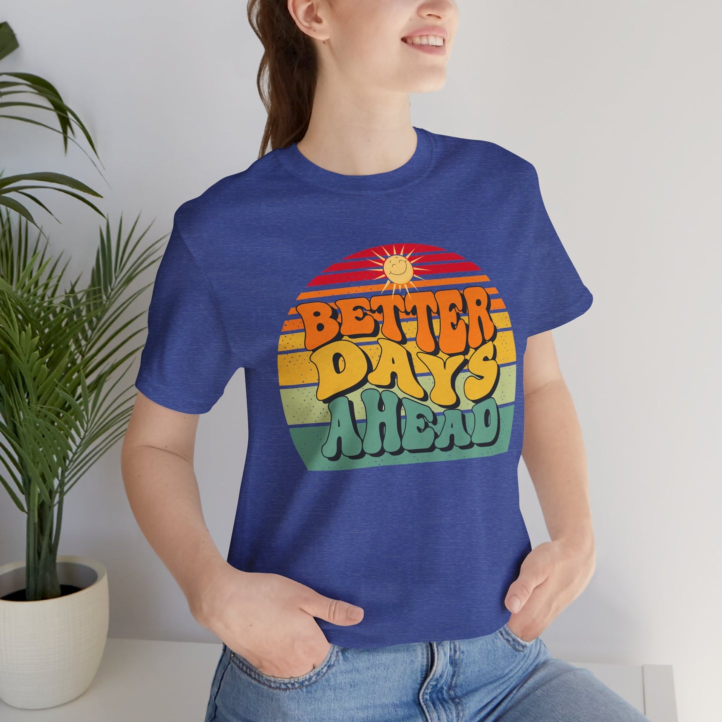 Unisex Jersey Short Sleeve Tee - Better Days Ahead