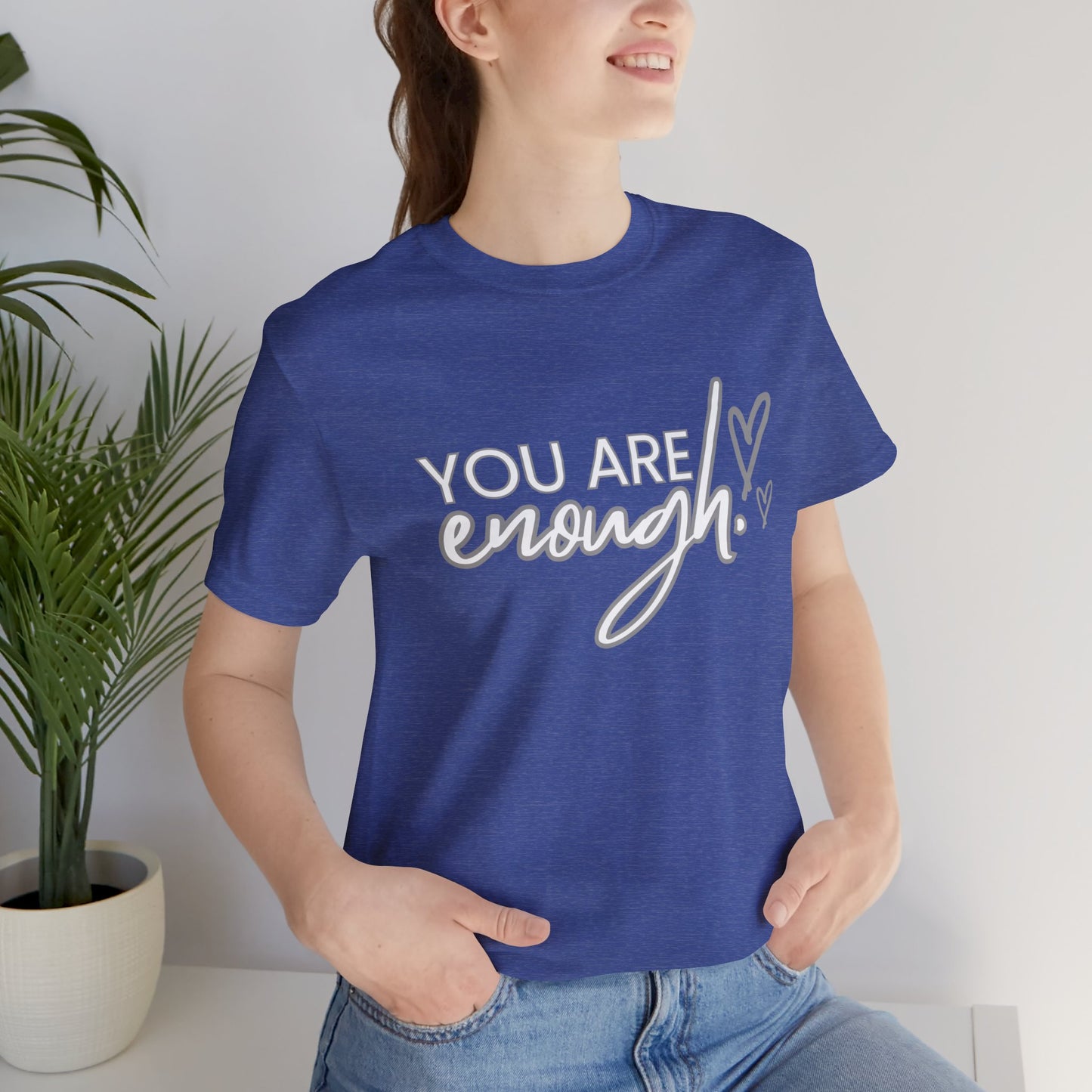 Unisex Jersey Short Sleeve Tee - You are enough