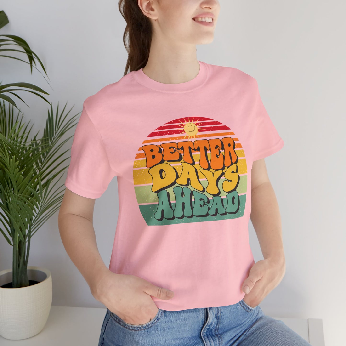 Unisex Jersey Short Sleeve Tee - Better Days Ahead