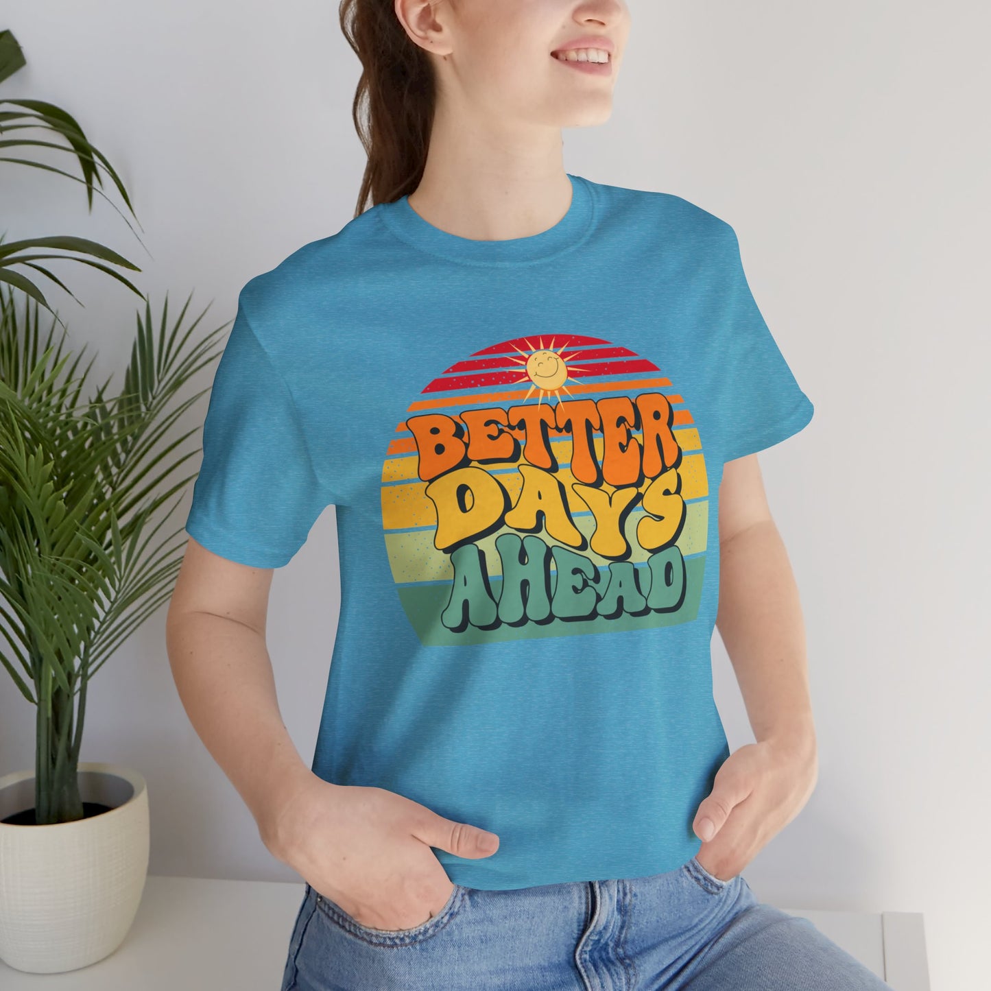 Unisex Jersey Short Sleeve Tee - Better Days Ahead