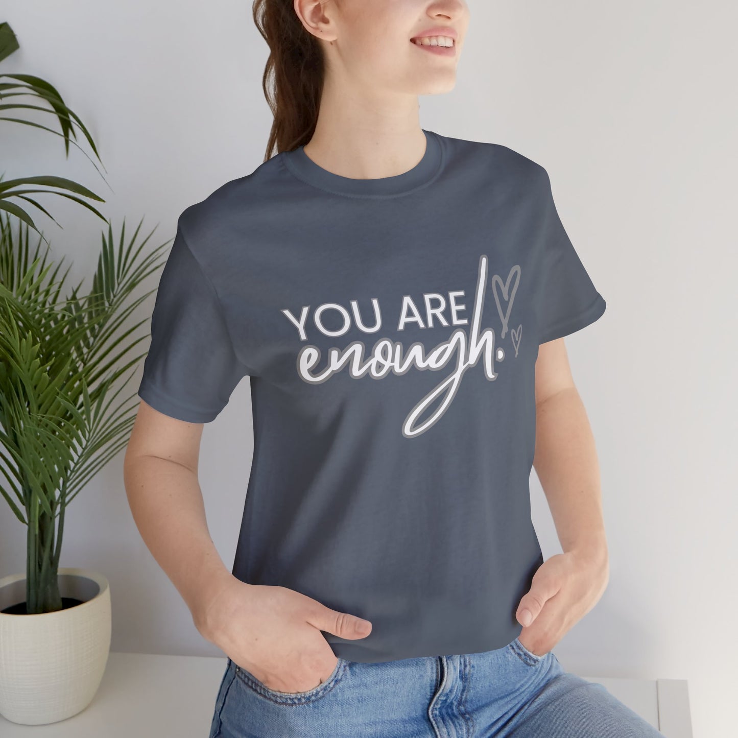 Unisex Jersey Short Sleeve Tee - You are enough