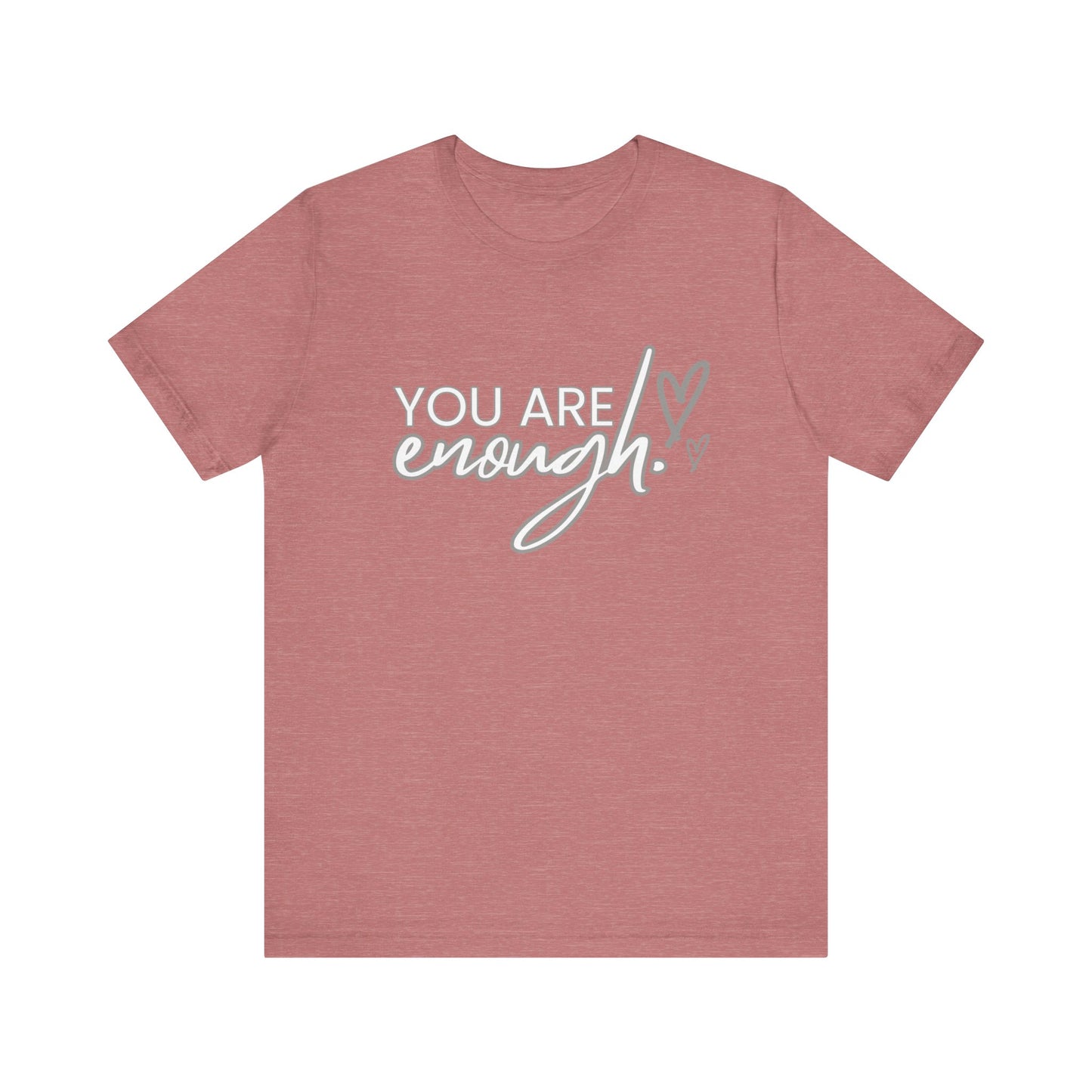 Unisex Jersey Short Sleeve Tee - You are enough