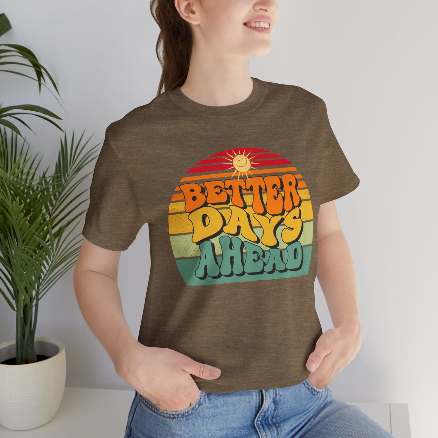 Unisex Jersey Short Sleeve Tee - Better Days Ahead