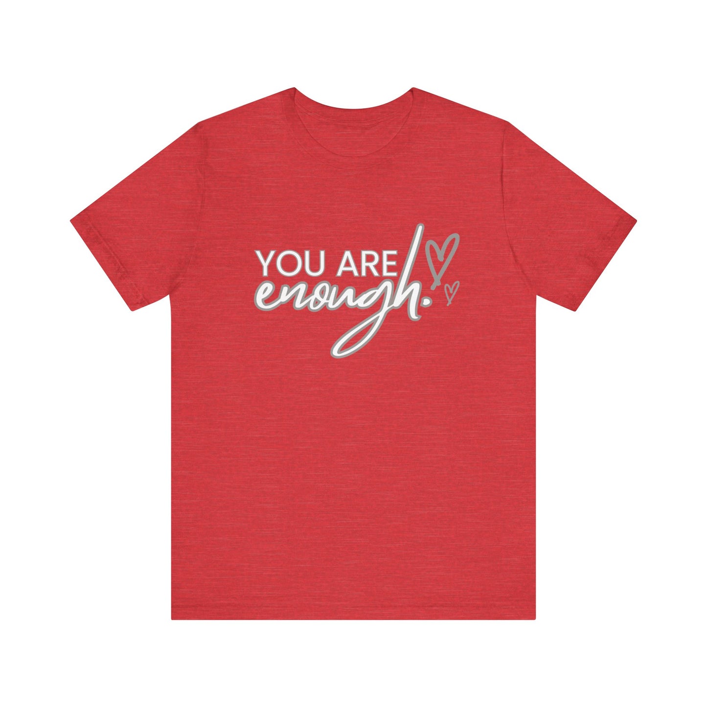 Unisex Jersey Short Sleeve Tee - You are enough