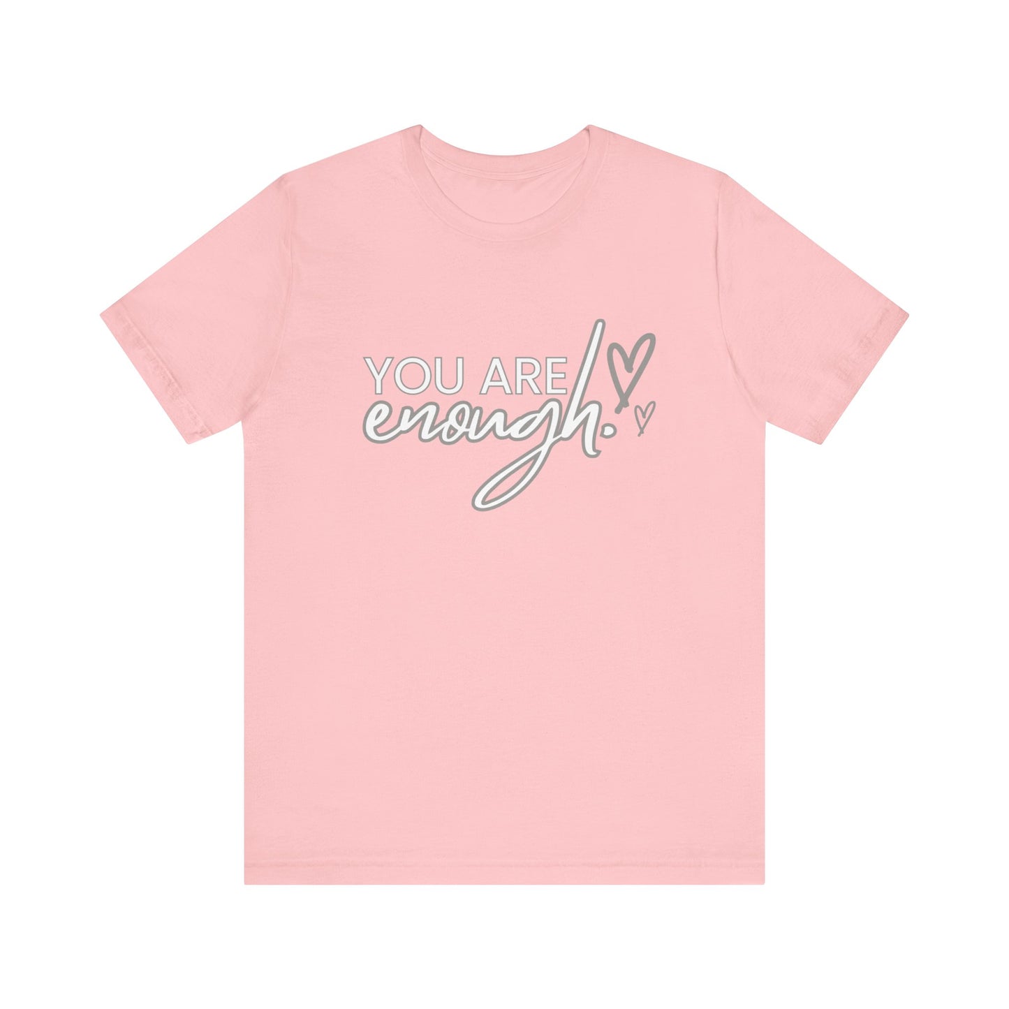 Unisex Jersey Short Sleeve Tee - You are enough