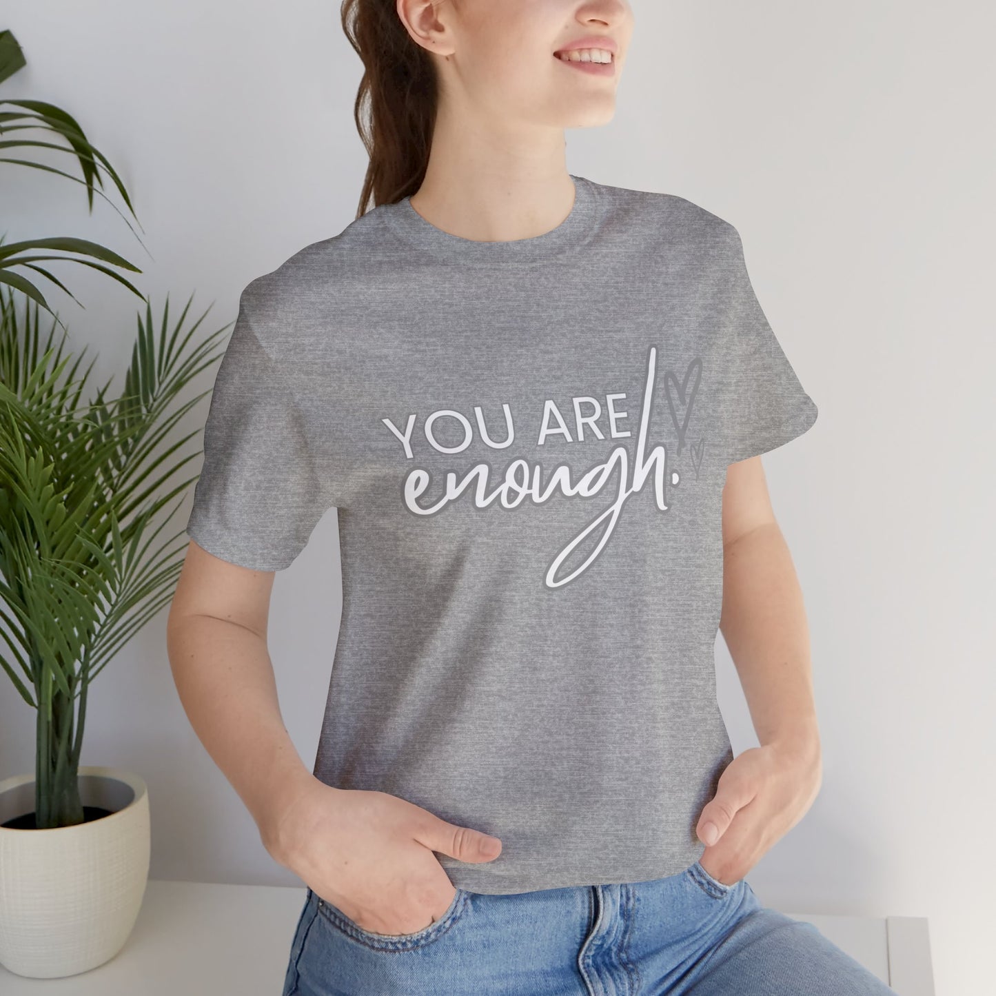 Unisex Jersey Short Sleeve Tee - You are enough