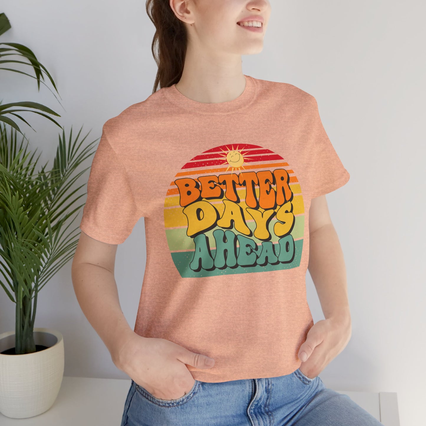 Unisex Jersey Short Sleeve Tee - Better Days Ahead